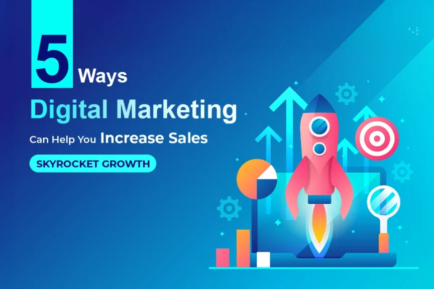 Digital Marketing Can Help You Increase Sales