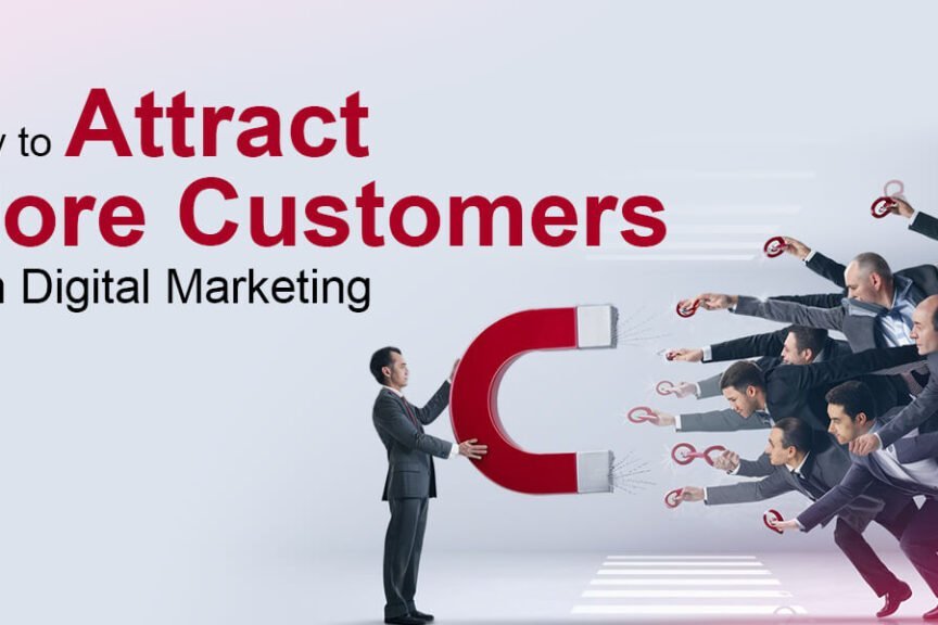 How to Attract More Customers with Digital Marketing