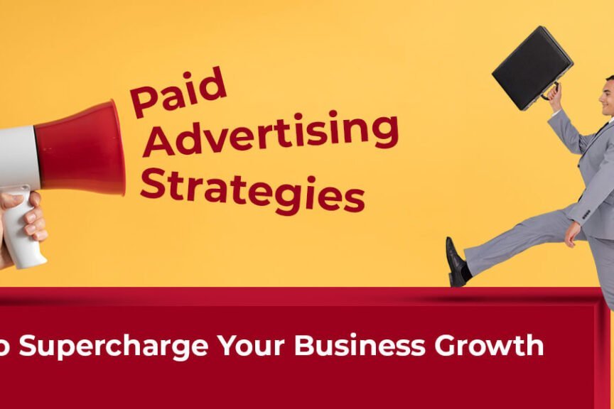 Paid Advertising Strategies to Supercharge Your Business