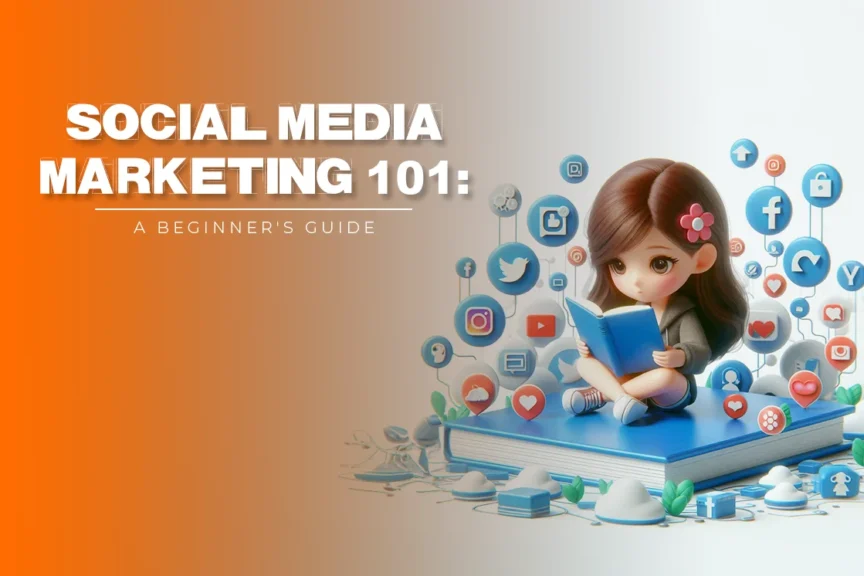 Social Media Marketing A Beginner’s Guide