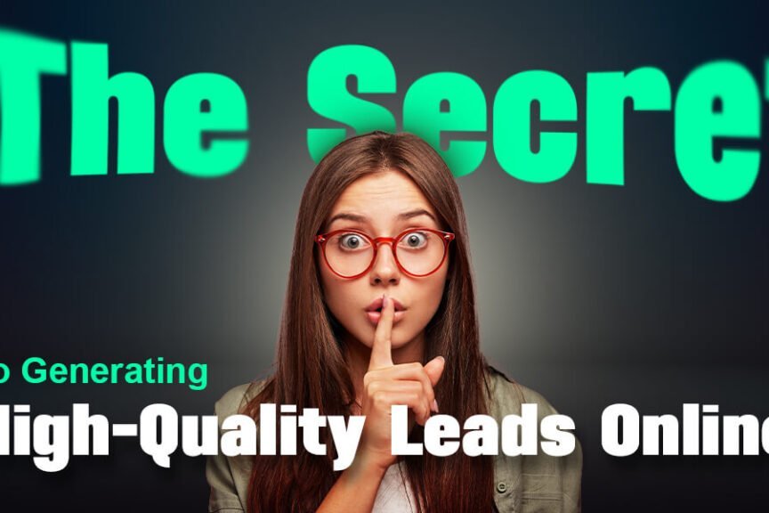 The Secret to Generating High-Quality Leads Online