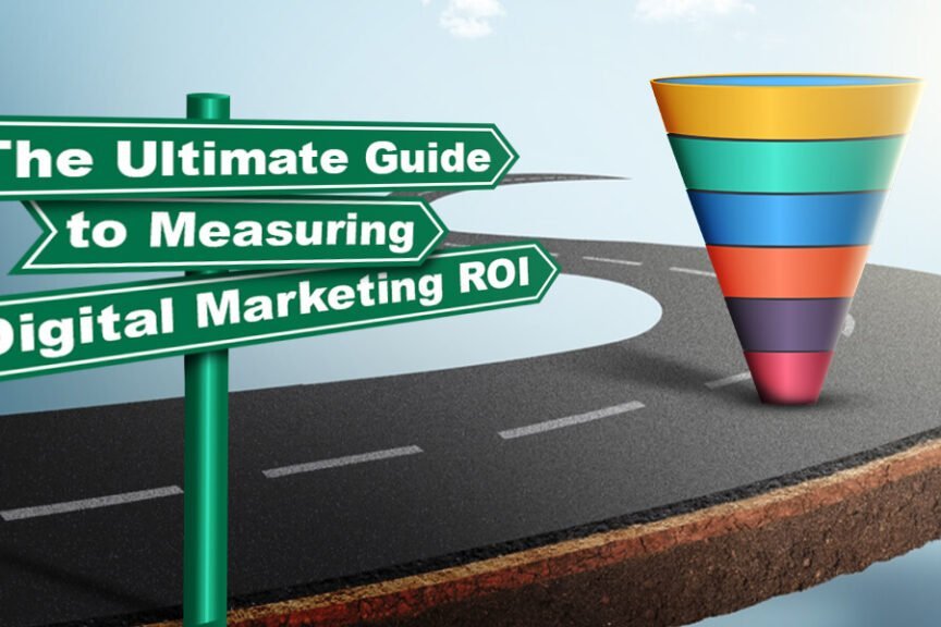 The Ultimate Guide to Measuring Digital Marketing ROI