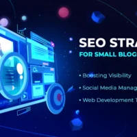 SEO Strategies for Small Blogs: Boosting Visibility, Social Media Management, and Web Development Tips