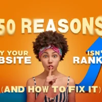 50 Reasons Why Your Website Isn’t Ranking (And How to Fix It)