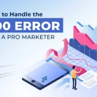 How to Handle the 500 Error Like a Pro Marketer